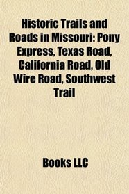 Historic trails and roads in Missouri: Butterfield Overland Mail, California Trail, Oregon Trail, Santa Fe Trail, Oregon City, Oregon
