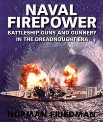 Naval Firepower: Battleship Guns and Gunnery in the Dreadnaught Era