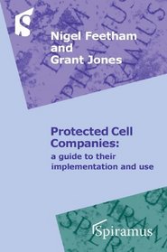 Protected Cell Companies: A Guide to Their Implementation and Use