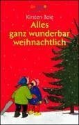 Alles ganz wunderbar weihnachtlich. ( Ab 6 J.).