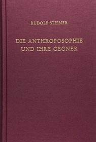 Die Anthroposophie und ihre Gegner.
