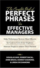 The Complete Book of Perfect Phrases Book for Effective Managers (Perfect Phrases Series)