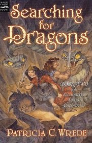 Searching for Dragons (Enchanted Forest, Bk 2)