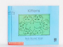 Kittens (Bob Books Kids! Level B, Set 1, Book 6)