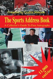 The Sports Address Book: A Collector's Guide To Free Autographs