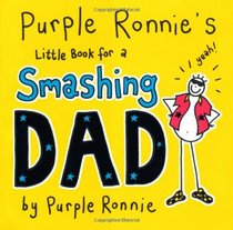 Purple Ronnie's Little Book for a Smashing Dad