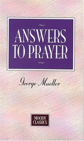 Answers to Prayer: From George Mueller's Narratives (Moody Classics)