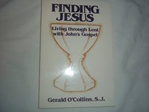 Finding Jesus: Living Through Lent With John's Gospel