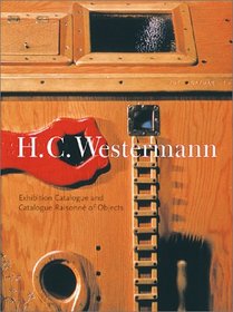 H.C. Westermann: Exhibition Catalogue and Catalogue Raisonne of Objects