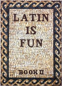 Latin Is Fun: Book 2
