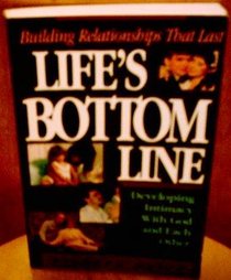 Building Relationships That Last; Lifes Bottom Line