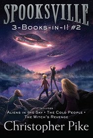 Spooksville 3-Books-in-1! #2: Aliens in the Sky; The Cold People; The Witch's Revenge