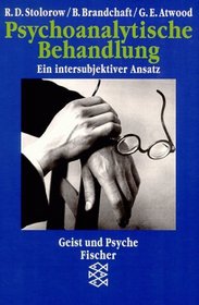 Psychoanalytische Behandlung. Ein intersubjektiver Ansatz.