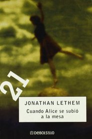 Cuando Alice se subio a la mesa/ As She Climbed Across the Table (Debolsillo 21/ Pocket 21) (Spanish Edition)