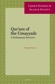 Qur'ans of the Umayyads: A Preliminary Overview (Leiden Studies in Islam and Society)