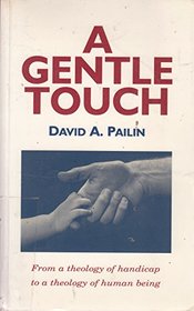 A Gentle Touch: From a Theology of Handicap to a Theology of Human Being