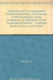 Unification of the Fundamental Particle Interactions:: Proceedings of the Europhysics Study Conference on Unification of the Fundamental Particle Interactions ... Science Series : Physical Sciences, V. 7)