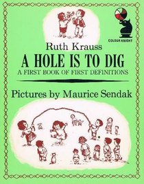 A Hole Is to Dig: A First Book of Definitions