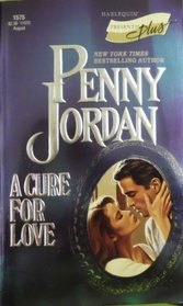 A Cure for Love (Harlequin Presents Plus, No 1575)