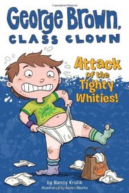 Attack of the Tighty Whities! (George Brown, Class Clown, Bk 7)