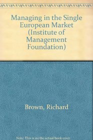 Managing in the Single European Market (Institute of Management Foundation)