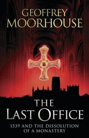 The Last Office: 1539 and the Dissolution of a Monastery