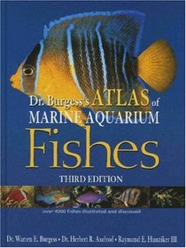 Dr Burgess's Atlas of Marine Aquarium Fishes (Guide to Owning A...)