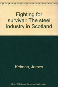 Fighting for survival: The steel industry in Scotland