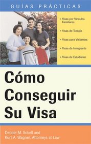 Cmo Conseguir Su Visa (How to Obtain Your Visa) (Guias Practicas / Practical Guides)