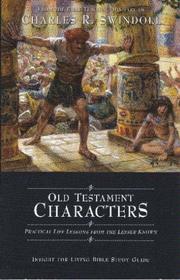 Old Testament Characters: Practical Life Lessons From The Lesser Known (Study Guide) (Insight for Living)