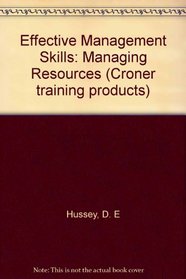 Effective Management Skills: Managing Resources