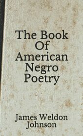 The Book Of American Negro Poetry: (Aberdeen Classics Collection)