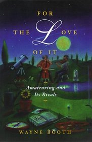 For the Love of It : Amateuring and Its Rivals