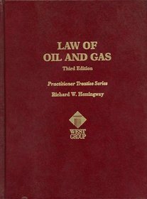 The Law of Oil and Gas (Practitioner Treatise Series)