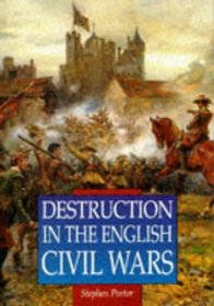 Destruction in the English Civil Wars (Illustrated History Paperback Series)