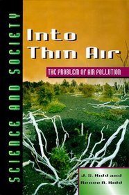 Into Thin Air: The Problem of Air Pollution (Science & Society)