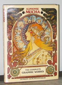 ALPHONSE MUCHA THE COMPLETE GRAPHIC WORKS