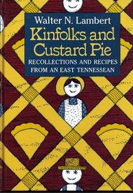 Kinfolks and Custard Pie: Recollections and Recipes from an East Tennessean