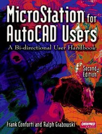 Microstation for Autocad Users: A Bi-Directional User's Handbook