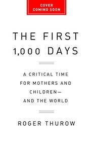 The First 1,000 Days: A Crucial Time for Mothers and Children?And the World