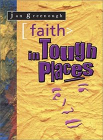 Faith in Tough Places (Hard Places)