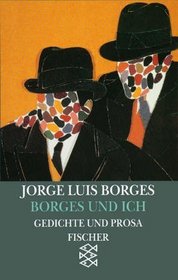 Borges und ich. (El hacedor). Kurzprosa und Gedichte 1960.