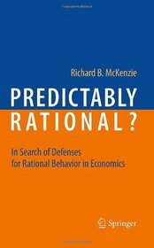 Predictably Rational?: In Search of Defenses for Rational Behavior in Economics