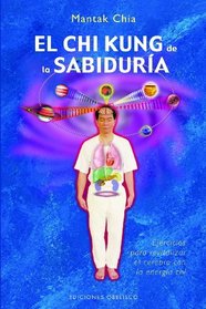 El Chi Kung de la Sabiduria (Spanish Edition)