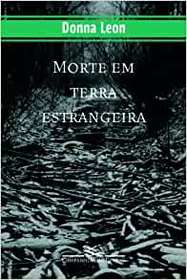 Morte em Terra Estrangeira (Death in a Strange Country) (Guido Brunetti, Bk 2) (Portuguese Edition)