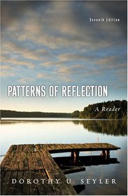 Patterns of Reflection: A Reader (7th Edition)