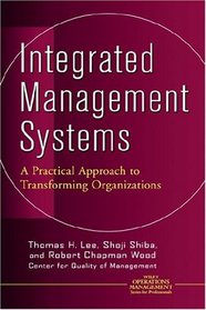 Integrated Management Systems : A Practical Approach to Transforming Organizations (Operations Management Series)