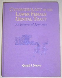 Cytopathology of the Lower Female Genital Tract: An Integrated Approach