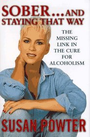 Sober and Staying That Way : The Missing Link in the Cure for Alcoholism