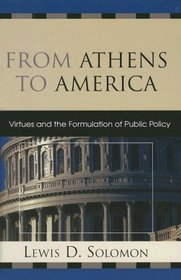 From Athens to America: Virtues and the Formulation of Public Policy